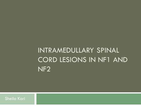 Intramedullary Spinal Cord Lesions in NF1 and NF2