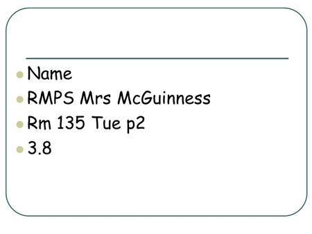 Name RMPS Mrs McGuinness Rm 135 Tue p2 3.8. Intro to Hinduism Aim: to introduce Hinduism as a religion. By the end of the period: I will be able to explain.