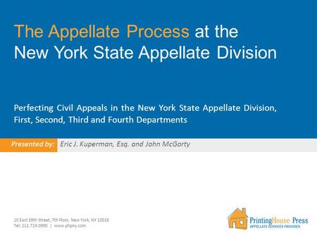 The Appellate Process at the New York State Appellate Division Perfecting Civil Appeals in the New York State Appellate Division, First, Second, Third.