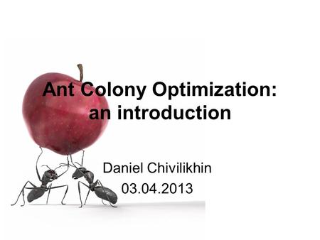 Ant Colony Optimization: an introduction