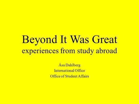 Beyond It Was Great experiences from study abroad