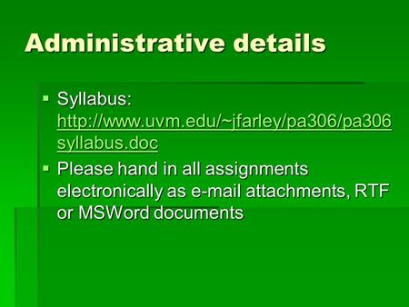 Administrative details  Syllabus:  syllabus.doc  syllabus.doc