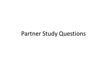 Partner Study Questions