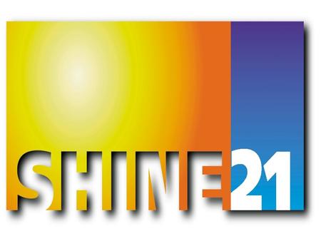 SHINE 21 Janet Sanders SHINE 21 “Enabling plumbers to learn new skills in the design and installation of solar water heating systems” SHINE - Solar Heating.