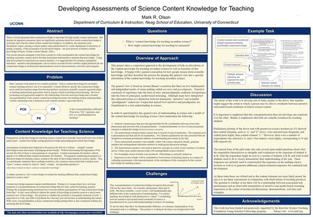 Developing Assessments of Science Content Knowledge for Teaching Mark R. Olson Department of Curriculum & Instruction, Neag School of Education, University.