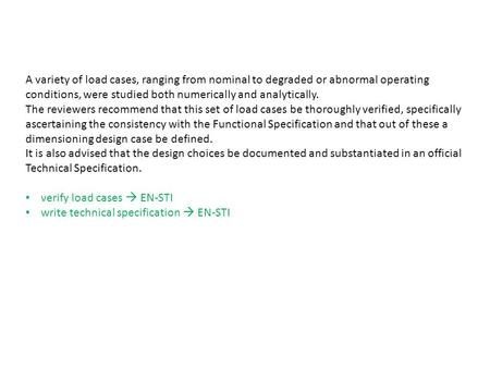 A variety of load cases, ranging from nominal to degraded or abnormal operating conditions, were studied both numerically and analytically. The reviewers.