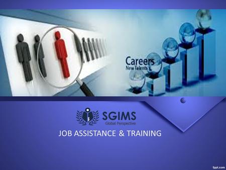 JOB ASSISTANCE & TRAINING