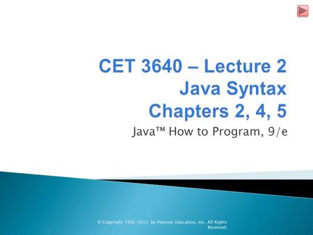 Java™ How to Program, 9/e © Copyright 1992-2012 by Pearson Education, Inc. All Rights Reserved.