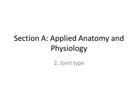 Section A: Applied Anatomy and Physiology