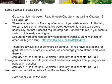 Some business to take care of: --Go to your lab this week. Read through Chapter 4, as well as Chapter 12 BEFORE lab. --There is a new lab on Tuesday afternoon.