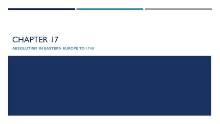 CHAPTER 17 ABSOLUTISM IN EASTERN EUROPE TO 1740. LORDS AND PEASANTS IN EASTERN EUROPE The Medieval Background  During the period from 1050 to 1300, personal.