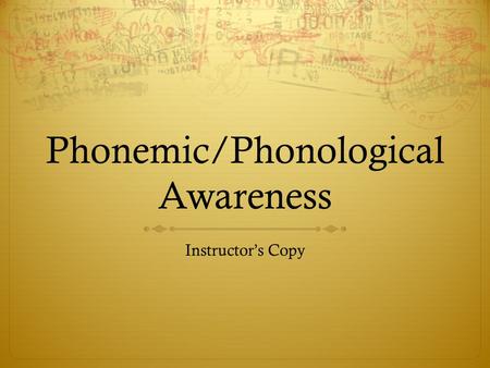 Phonemic/Phonological Awareness Instructor’s Copy.