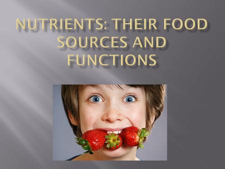 Nutrients: their food sources and functions