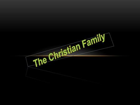 TEXT: John 15; Acts 2:41-47 Just as the physical family should help a child learn how to relate to others and have healthy relationships, so the spiritual.