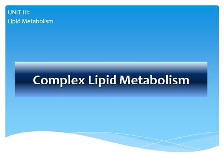 Complex Lipid Metabolism