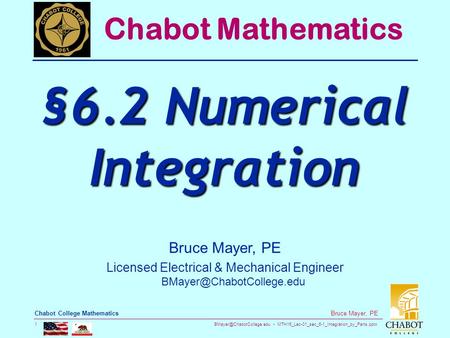 MTH16_Lec-01_sec_6-1_Integration_by_Parts.pptx 1 Bruce Mayer, PE Chabot College Mathematics Bruce Mayer, PE Licensed Electrical.