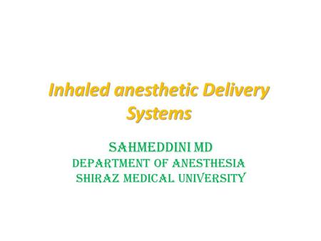 Inhaled anesthetic Delivery Systems