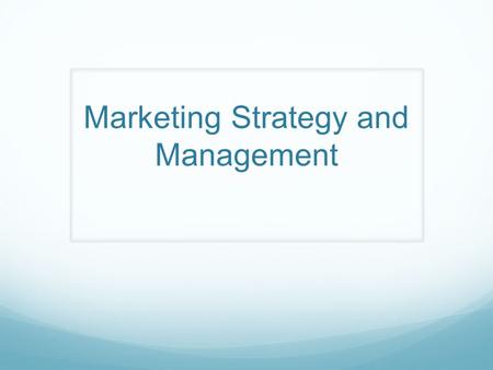 Marketing Strategy and Management