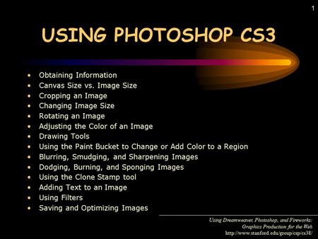 1 USING PHOTOSHOP CS3 Using Dreamweaver, Photoshop, and Fireworks: Graphics Production for the Web  Obtaining Information.