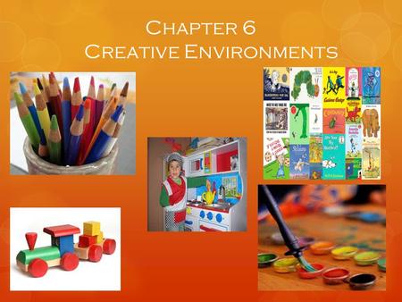 Chapter 6 Creative Environments