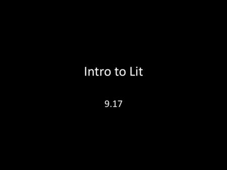 Intro to Lit 9.17. Warm-Up Write a short story. The story can be about anything but must include the following words: Broom Lady Gaga (or any celebrity)