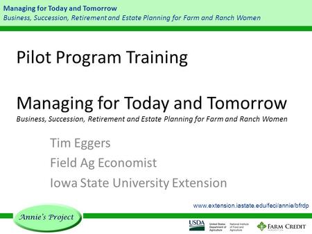 Managing for Today and Tomorrow Business, Succession, Retirement and Estate Planning for Farm and Ranch Women Pilot Program Training Managing for Today.