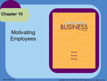 Motivating Employees Chapter 10 McGraw-Hill/Irwin