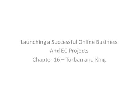 Learning Objectives Understand the fundamental requirements for initiating an online business. Describe the process of initiating and funding a start-up.