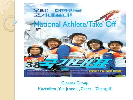 Take Off/National Athlete Cinema Group Kavindhya,Yun Juseok, Zahra, Zhang lili National Athlete/Take Off.