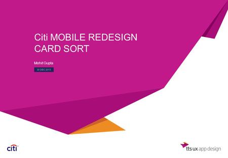 Citi MOBILE REDESIGN CARD SORT Mohit Gupta 30 DEC 2013.