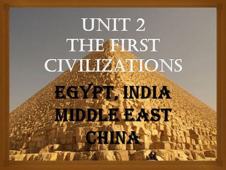 Unit 2 The First Civilizations