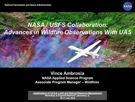 AMS Washington Forum Federal Panel Michael H. Freilich 4 April 2013 Suomi NPP VIIRS Visible Composite NASA / USFS Collaboration: Advances in Wildfire Observations.