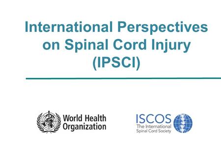 International Perspectives on Spinal Cord Injury (IPSCI)