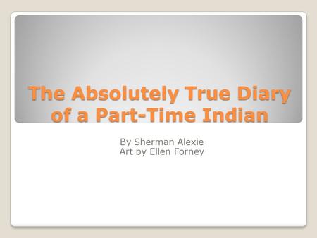 The Absolutely True Diary of a Part-Time Indian