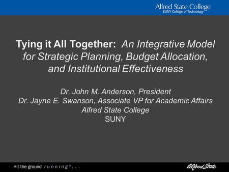 Shared with campus constituencies Mission, Vision, Values Goals – Revised on 5-year cycle with MSCHE review. Vision Budget Strategic Plan Goal Strategy.