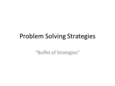 Problem Solving Strategies