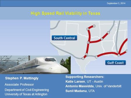 Stephen P. Mattingly Associate Professor Department of Civil Engineering University of Texas at Arlington Supporting Researchers: Katie Larsen, UT - Austin.