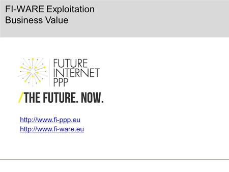 FI-WARE Exploitation Business Value.