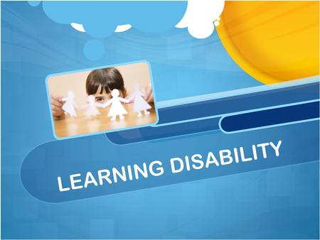 LEARNING DISABILITY. Definition of LD : Inability to modify behaviour as consequence of experience. Approx 5-10% of paediatric Population is LD Genetic.