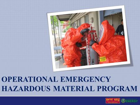 OPERATIONAL EMERGENCY HAZARDOUS MATERIAL PROGRAM.