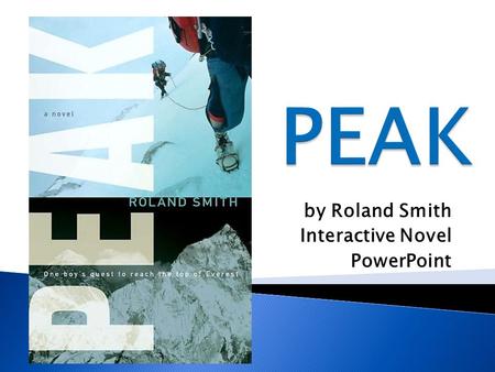 By: by Roland Smith Interactive Novel PowerPoint