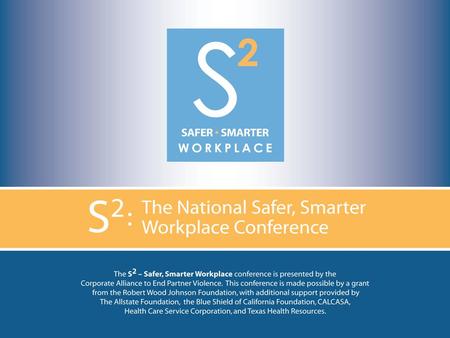 BUILDING SOLUTIONS TO PREVENT DOMESTIC VIOLENCE Jeremy Bruce Manager Employee Relations Verizon Wireless Kristen Illes Associate Vice President Training.