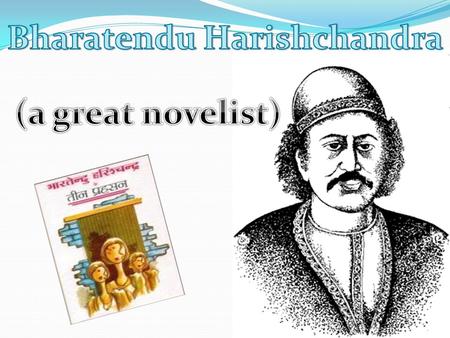 Born on :- September 9, 1850 Born in :- varanasi, india Career :- poet, novelist AND playwriter.