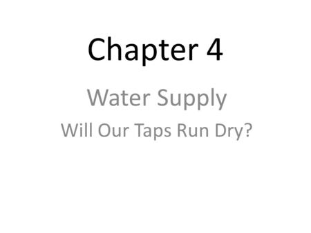 Water Supply Will Our Taps Run Dry?