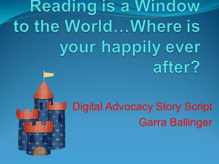 Digital Advocacy Story Script Garra Ballinger. Image of child reading with parent Image of child reading with teacher.