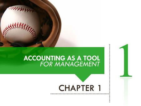 WHAT IS MANAGERIAL ACCOUNTING? The process of identification, measurement, accumulation, analysis, preparation, interpretation, and communication.