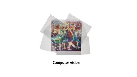 כמה מהתעשייה? מבנה הקורס השתנה Computer vision.