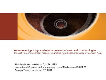 Assessment, pricing, and reimbursement of new health technologies: Innovative reimbursement models: Examples from health insurance systems in Asia Abdulkadir.