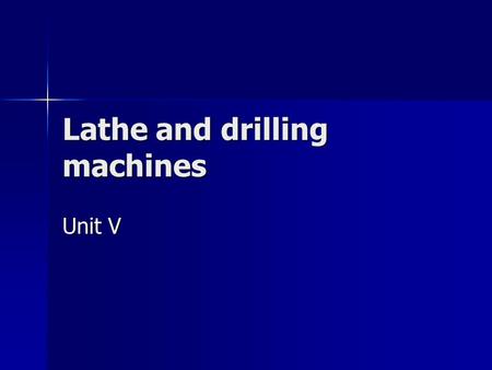 Lathe and drilling machines