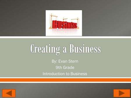 By: Evan Stern 9th Grade Introduction to Business.